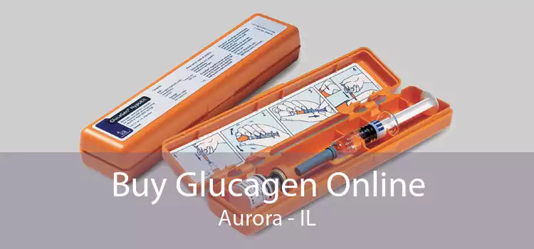 Buy Glucagen Online Aurora - IL