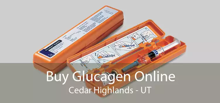 Buy Glucagen Online Cedar Highlands - UT