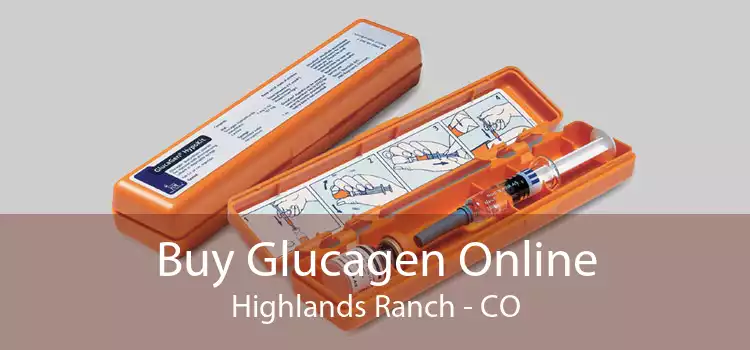 Buy Glucagen Online Highlands Ranch - CO